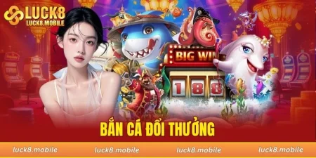 bắn cá đổi thưởng